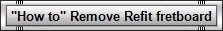 "How to" Remove Refit fretboard