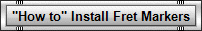 "How to" Install Fret Markers