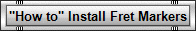 "How to" Install Fret Markers