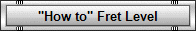 "How to" Fret Level