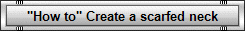 "How to" Create a scarfed neck
