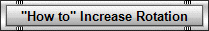 "How to" Increase Rotation